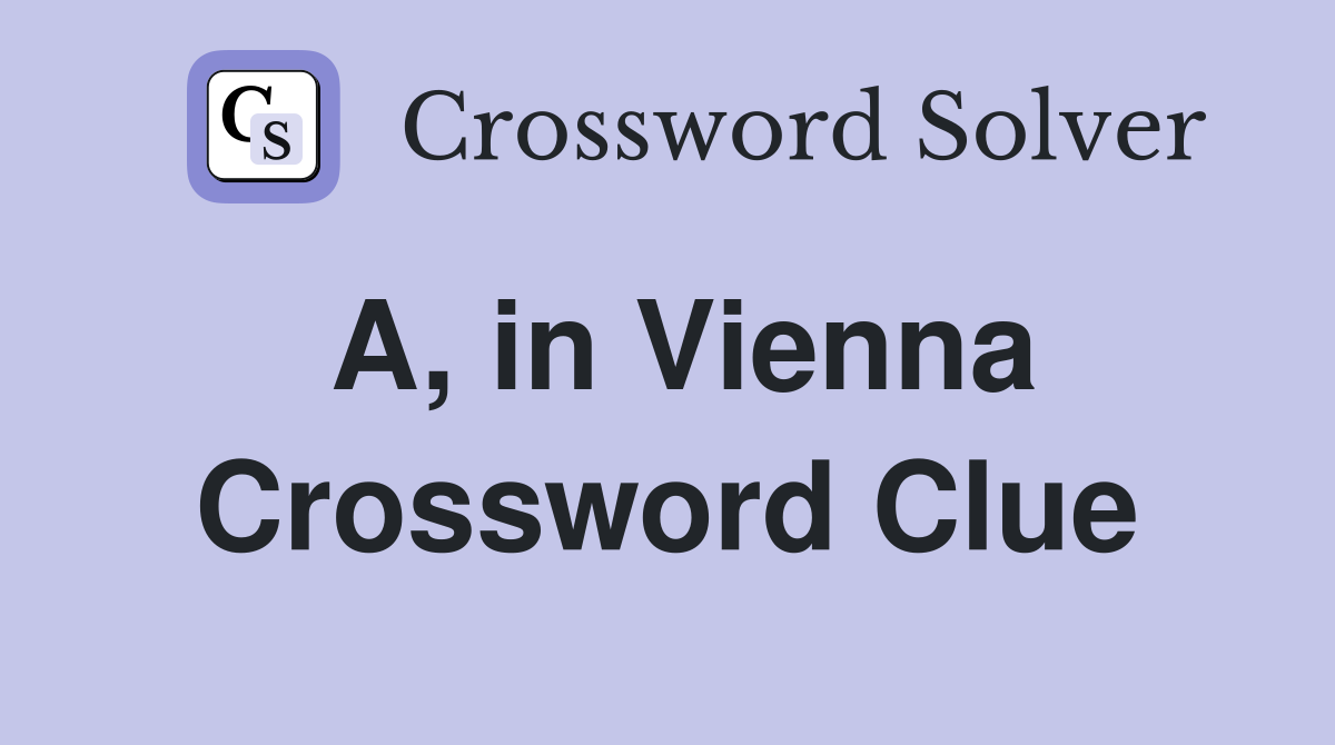 A in Vienna Crossword Clue Answers Crossword Solver